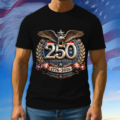 250 Years Of Freedom Shirt, 1776 - 2026 Patriotic Tshirt, Multicolor Tee For Independence Day, 250th Anniversary Gifts