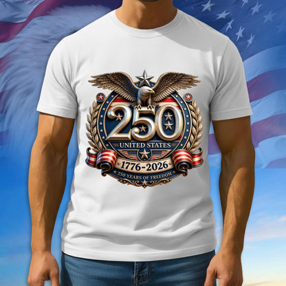 250 Years Of Freedom Shirt, 1776 - 2026 Patriotic Tshirt, Multicolor Tee For Independence Day, 250th Anniversary Gifts